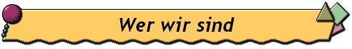 Wer wir sind